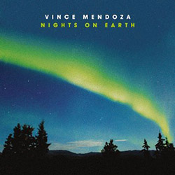 Vince Mendoza - Nights On Earth