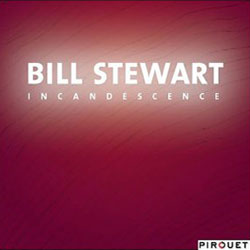 Bill Stewart - Incandescence