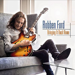 Robben Ford - Bringing It Back Home