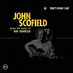 John Scofield - Plays The Music Of Ray Charles