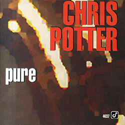 Chris Potter - Pure