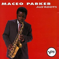Maceo Parker - Mo Roots