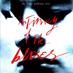 Larry Goldings Trio - Intimacy Of The Blues